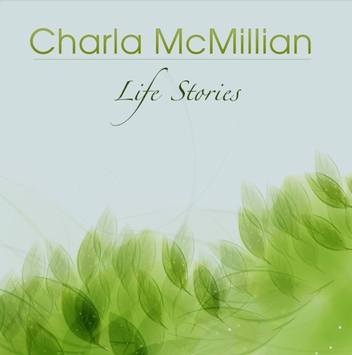 Life Stories by Charla McMillian