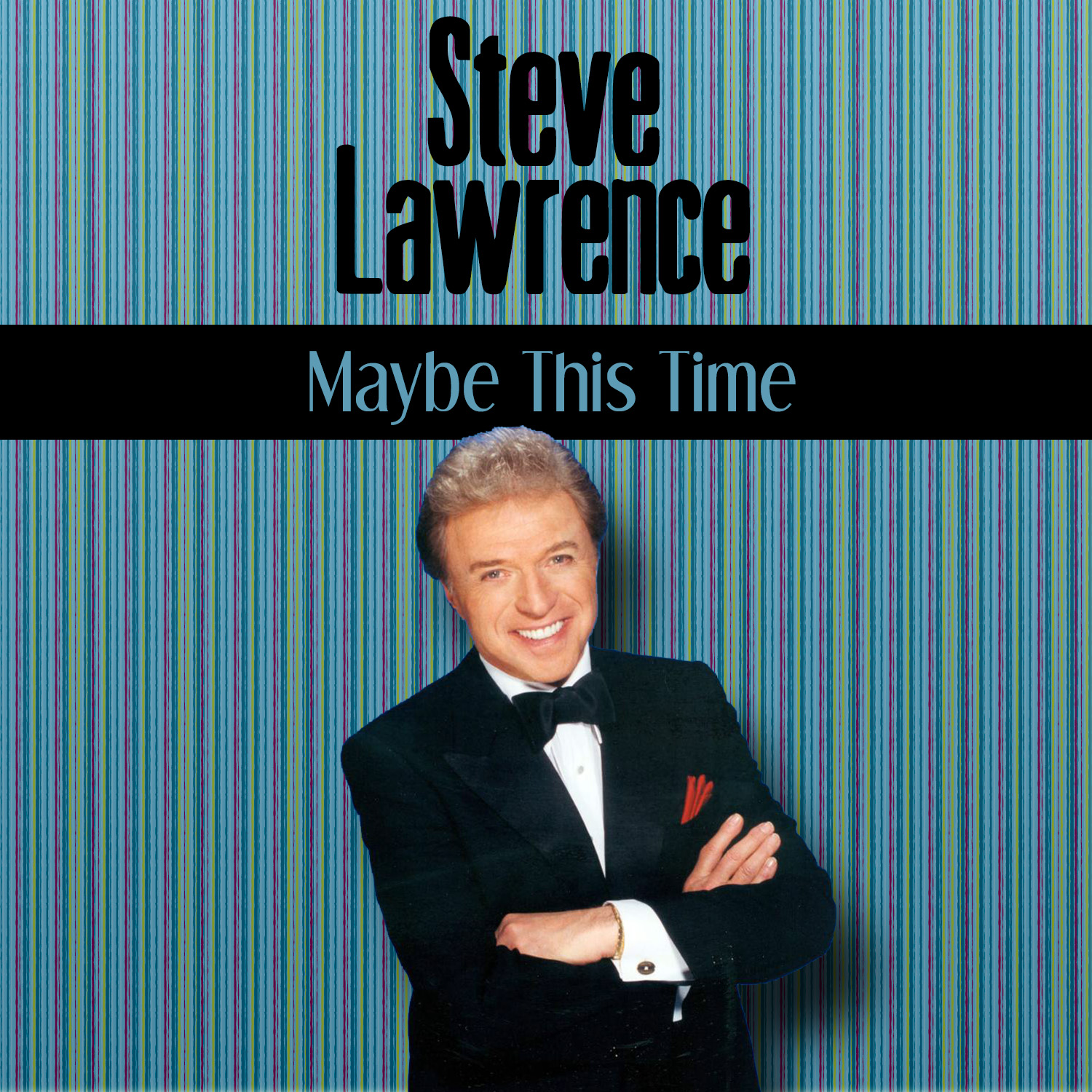 Maybe This Time by Steve Lawrence