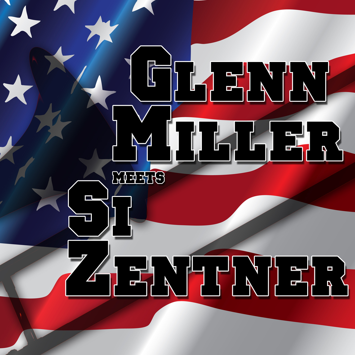 Glenn Miller Meets Si Zentner by Glenn Miller